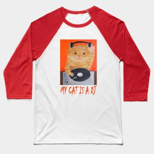 OG DJ - My cat is a DJ (Ginger) Baseball T-Shirt
